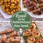 Ninja Speedi Rezepte schnelle Ideen Heissluftfritteuse